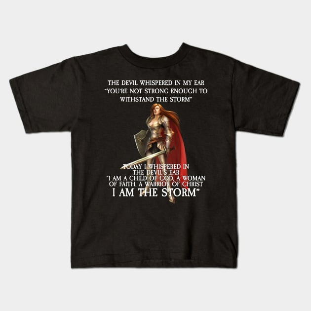 I AM THE STORM bible verses - The Devil Whispered In My Ear Kids T-Shirt by I AM THE STORM